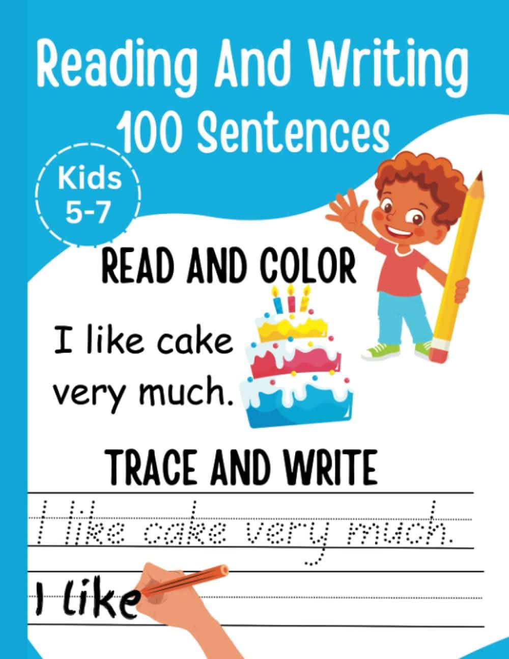 Reading and Writing 100 Sentences For Kids 5-7 | 1st Grade Sentence Writing Workbook: Lots Of Fun Handwriting Practice Activities