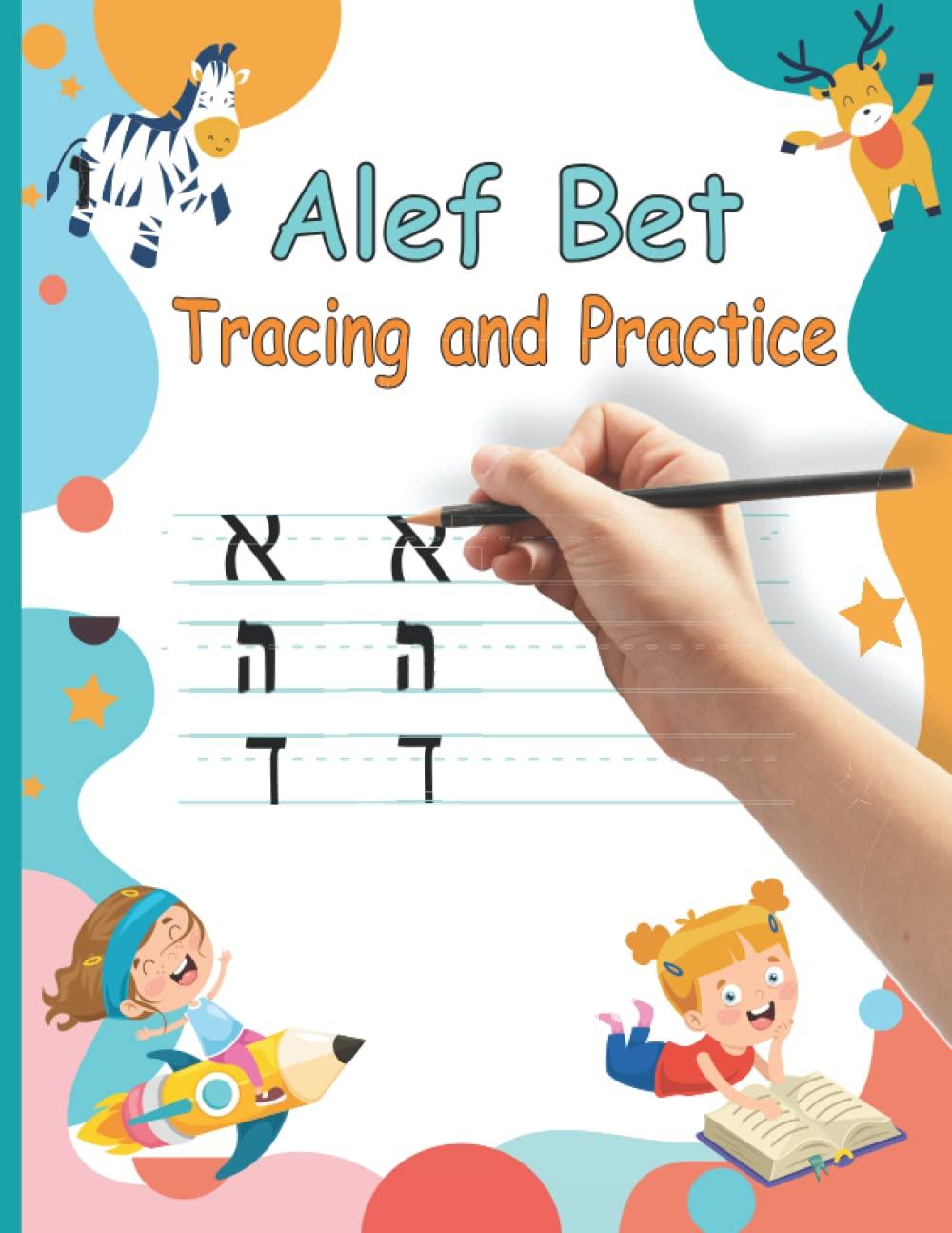 Alef Bet Tracing and Practice: Learn to Write the Hebrew Alphabet by Tracing Letters for Kids and Beginners – Alef Bet Tracing and Practice Workbook