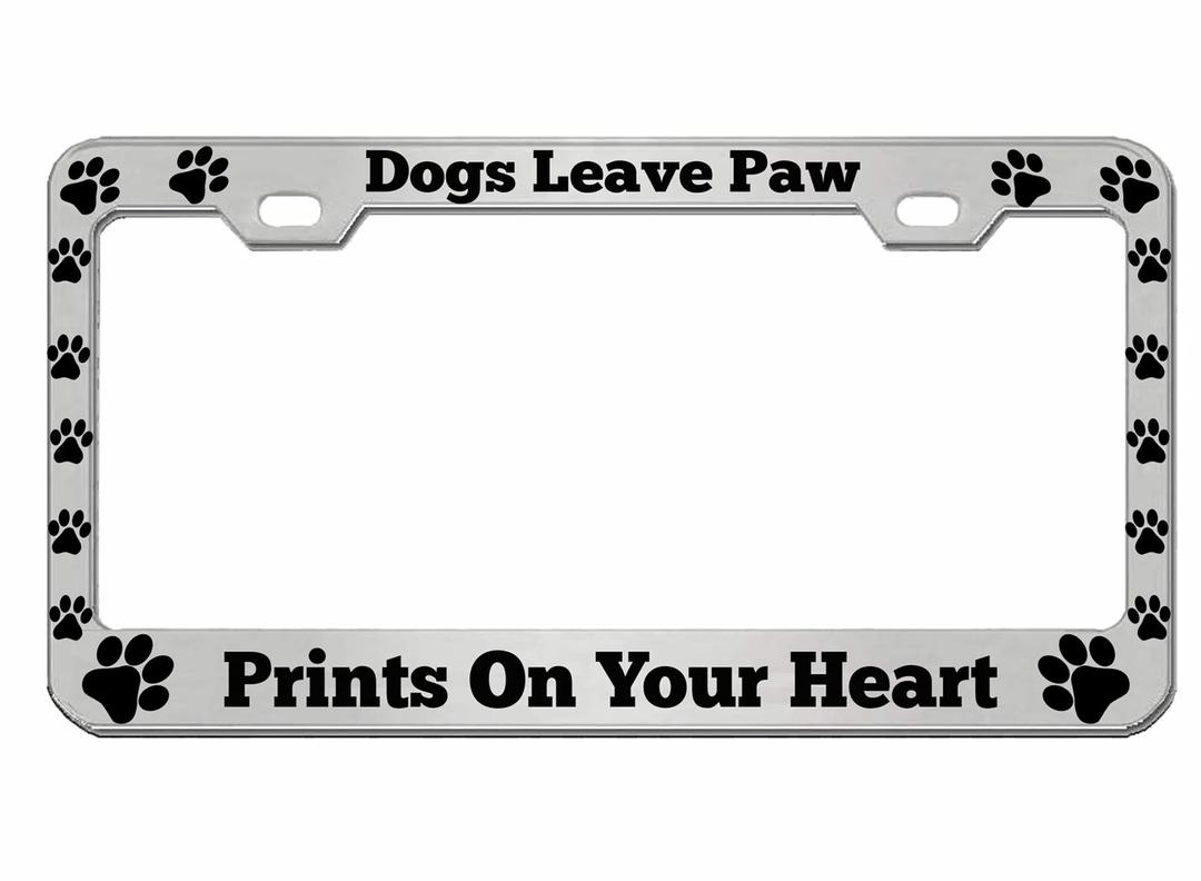 Dogs Leave Paw Prints on Your Heart Dog Lovers Stainless Steel Chrome Car License Plate Frame Auto Tag Holder