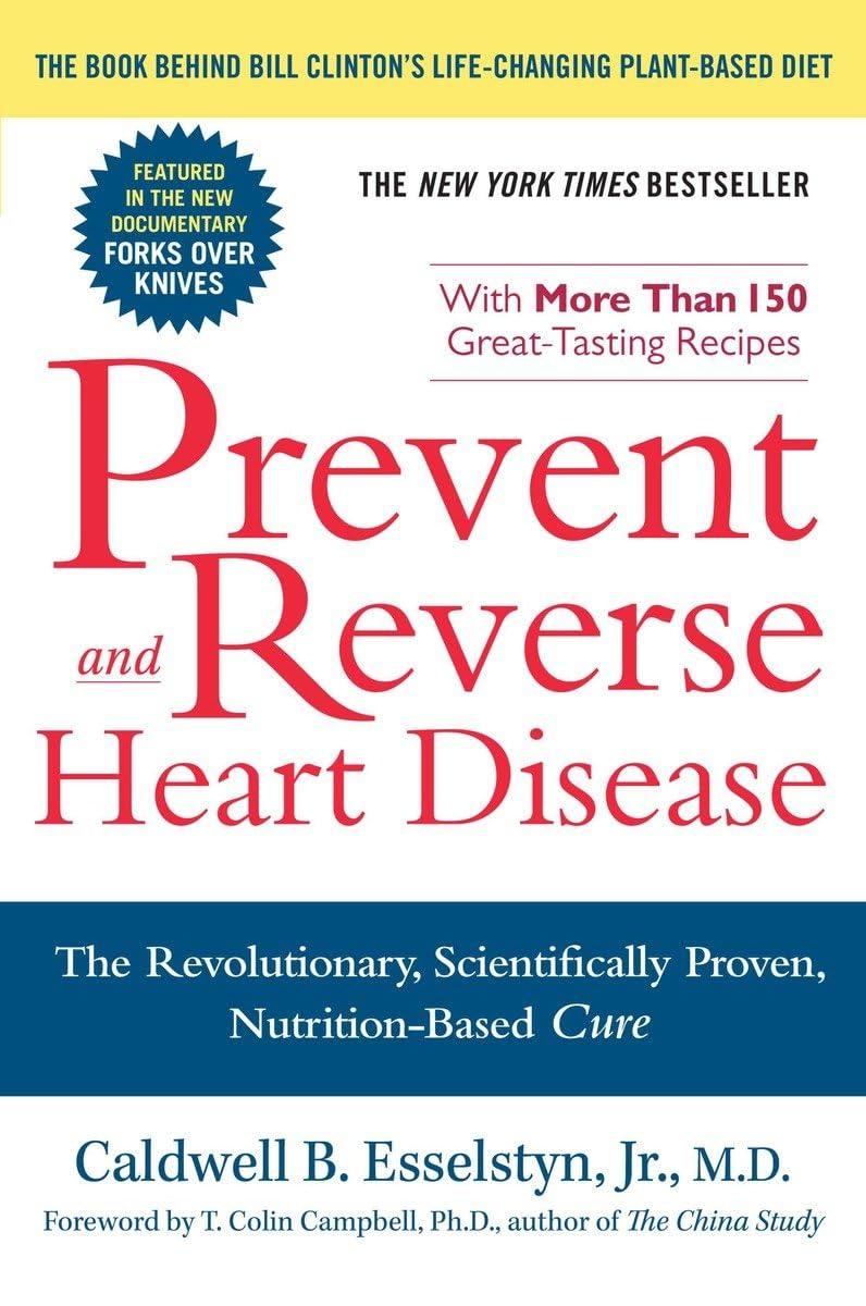 Prevent And Reverse Heart Disease: The Revolutionary, Scientifically Proven, Nutrition-Based Cure Paperback – January 31, 2008