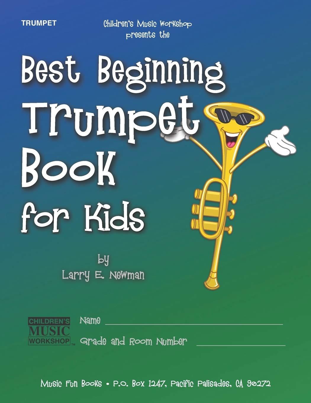 Best Beginning Trumpet Book for Kids: Beginning to Intermediate Trumpet Method Book for Students and Children of All Ages (Best Beginning Band Books for Kids Series)