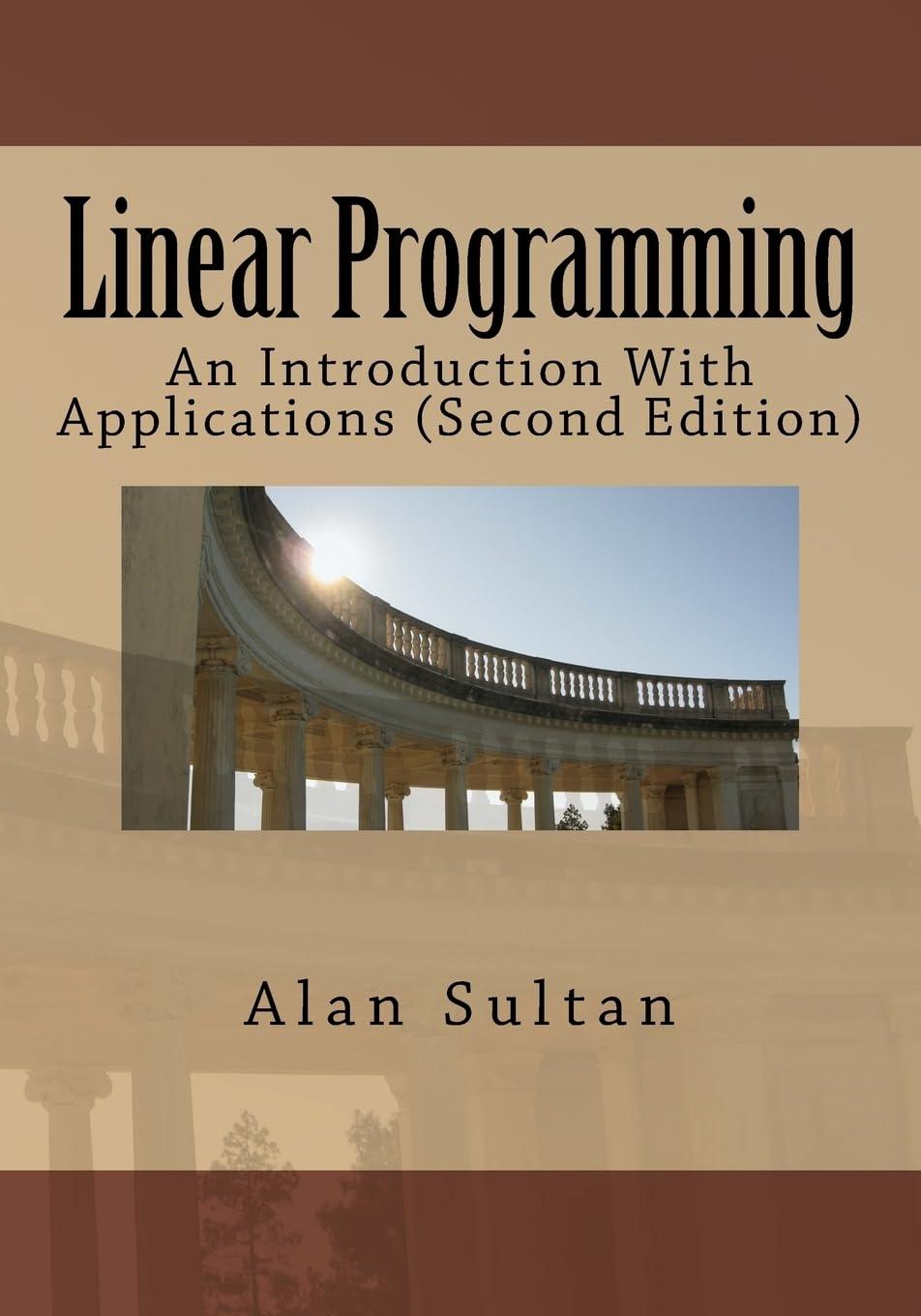 Linear Programming: An Introduction With Applications (Second Edition) 2nd Edition