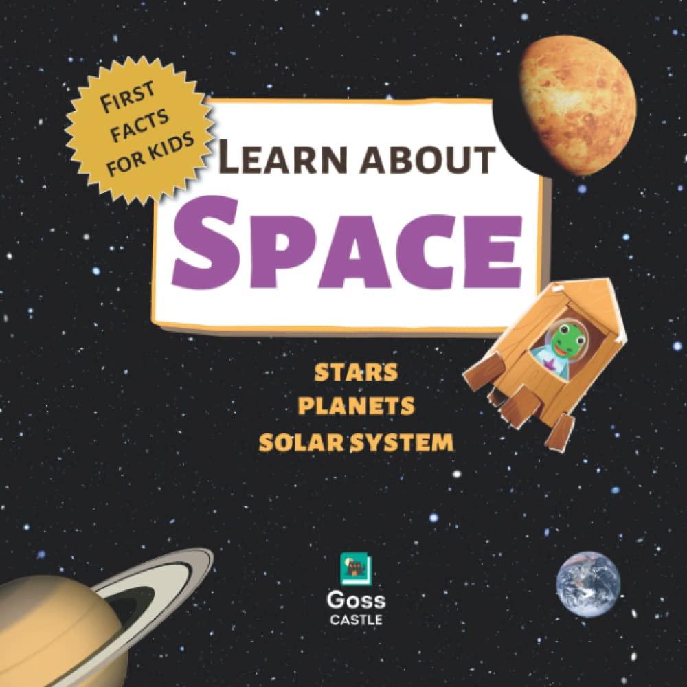 Learn About Space - Stars, Planets, Solar System - First Facts for Kids (First Facts for Kids! the 'Learn About')