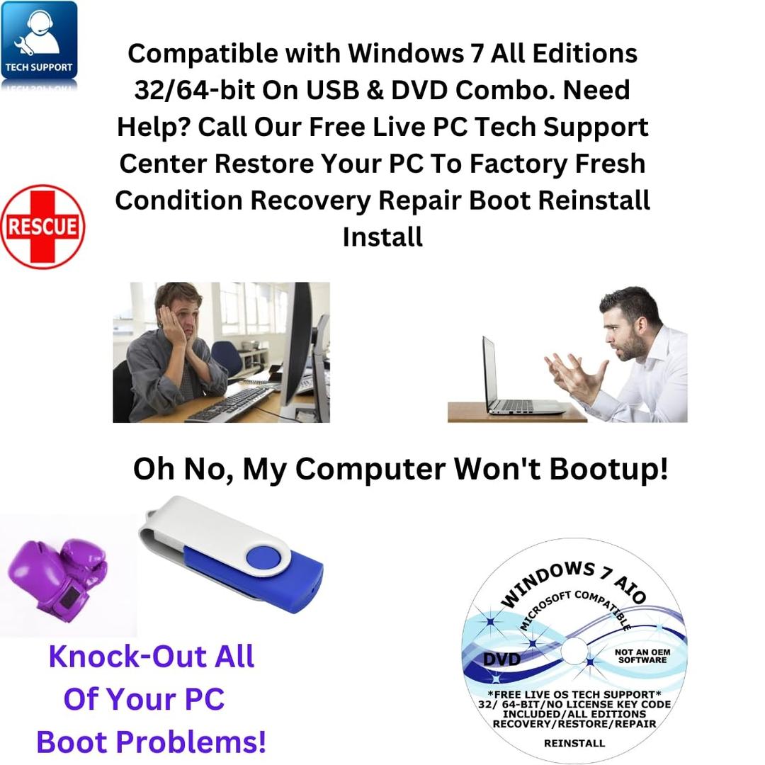 Compatible with Windows 7 All Editions 32/64-bit USB & DVD Combo. Need Help? Call Free Live PC Tech Support Center Restore Your PC To Factory Fresh Condition Recovery Repair Boot Reinstall Install