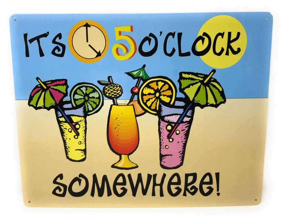 It's 5 o'clock...Somewhere - Funny Tin Sign