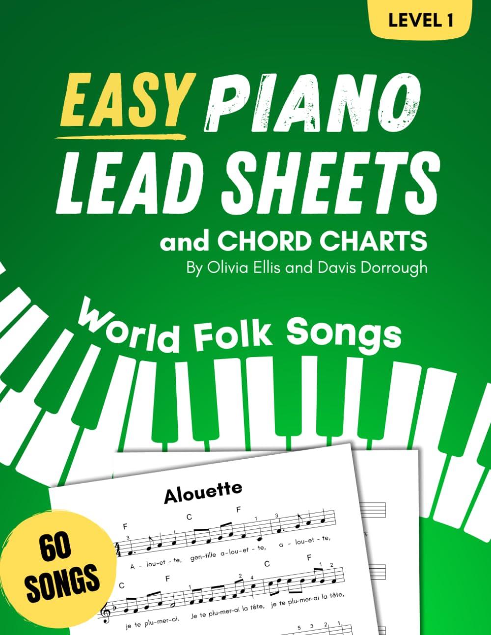 Easy Piano Lead Sheets and Chord Charts Level 1: 60 World Folk Songs