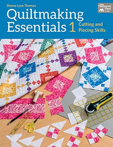 Quiltmaking Essentials I: Cutting and Piecing Skills Paperback – June 3, 2014