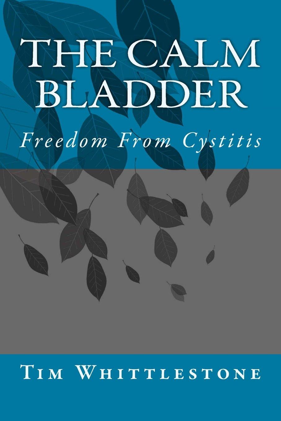 The Calm Bladder: Freedom from cystitis