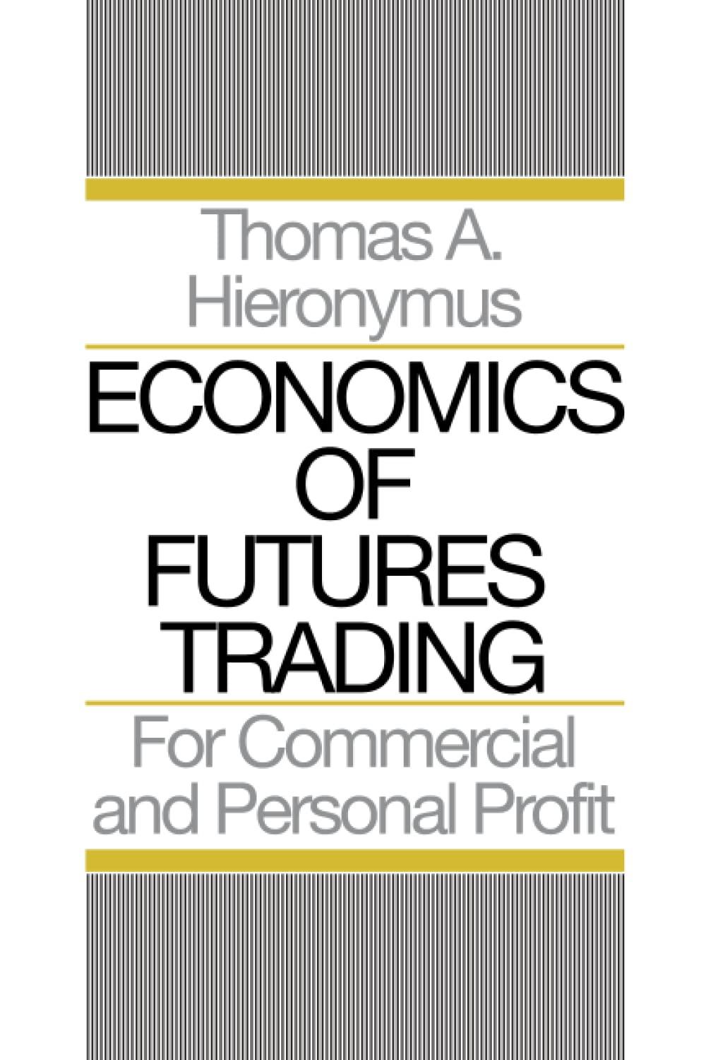 Economics of Futures Trading: For Commercial and Personal Profit