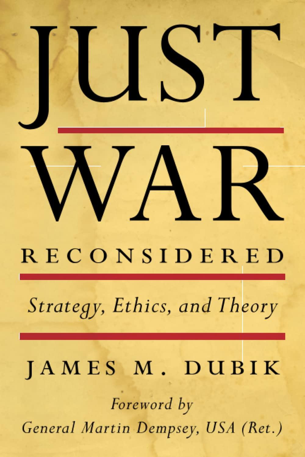 Just War Reconsidered: Strategy, Ethics, and Theory