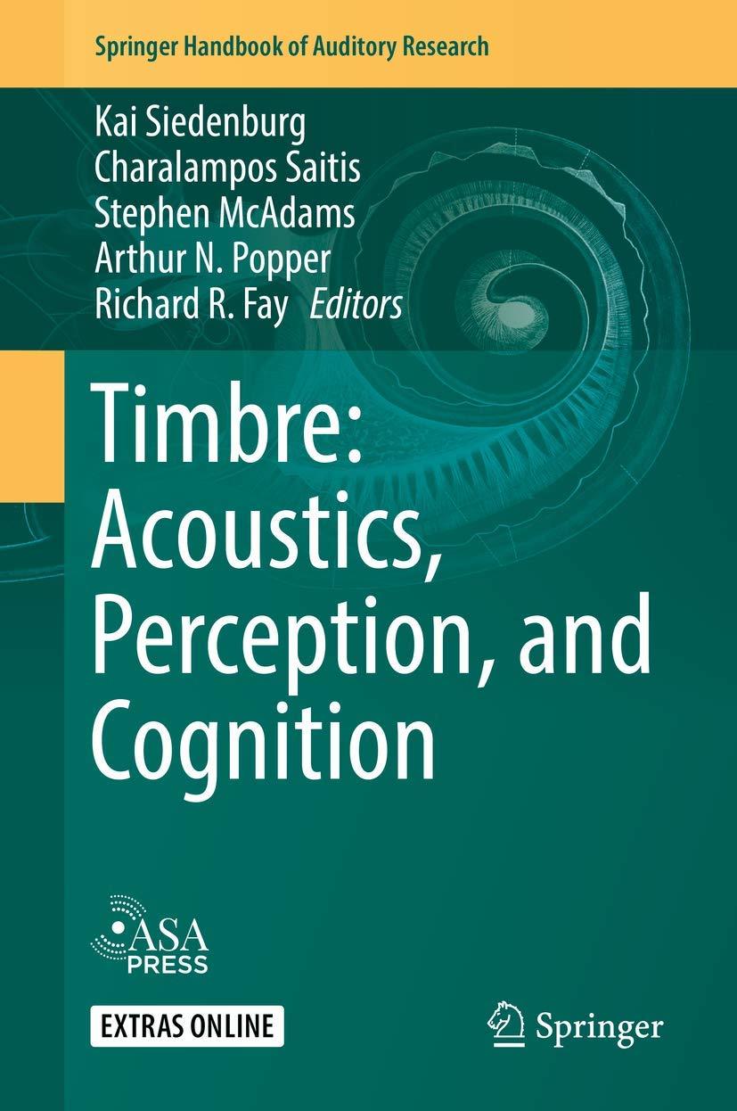 Timbre: Acoustics, Perception, and Cognition (Springer Handbook of Auditory Research, 69)