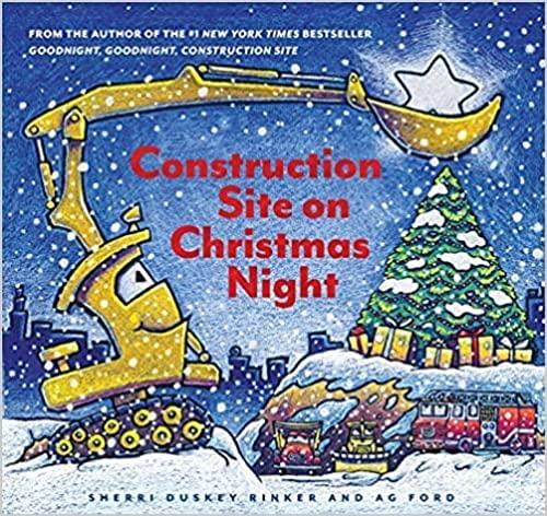 Construction Site on Christmas Night: (Christmas Book for Kids, Children's Book, Holiday Picture Book) (Goodnight, Goodnight, Construc)