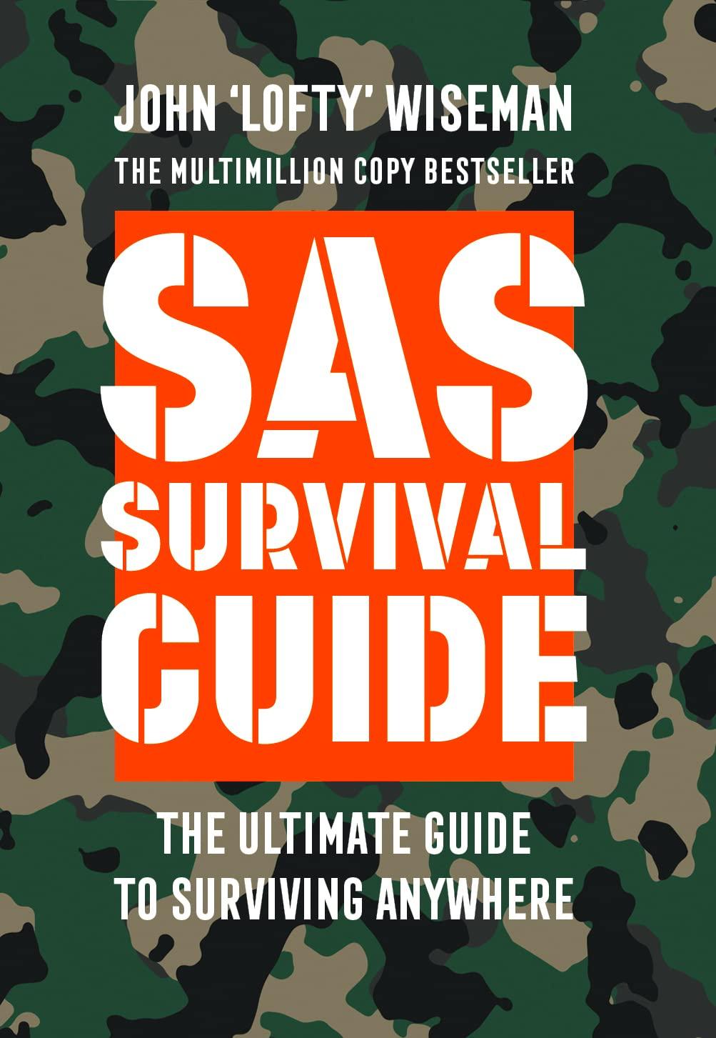 SAS Survival Guide: How to Survive in the Wild, on Land or Sea