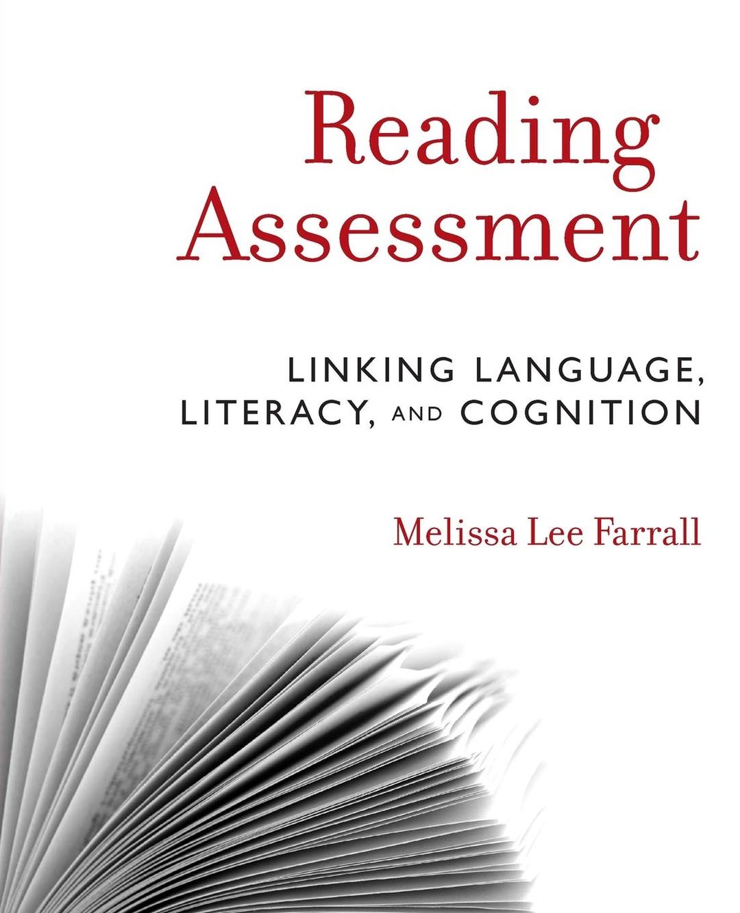 Reading Assessment: Linking Language, Literacy, and Cognition