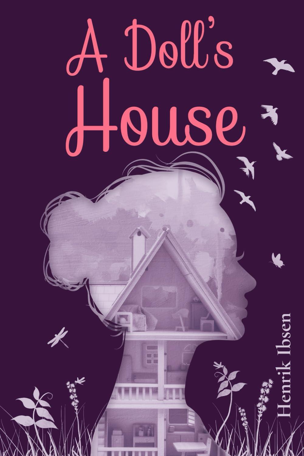 A Doll's House (Annotated): The 1879 Classic Edition