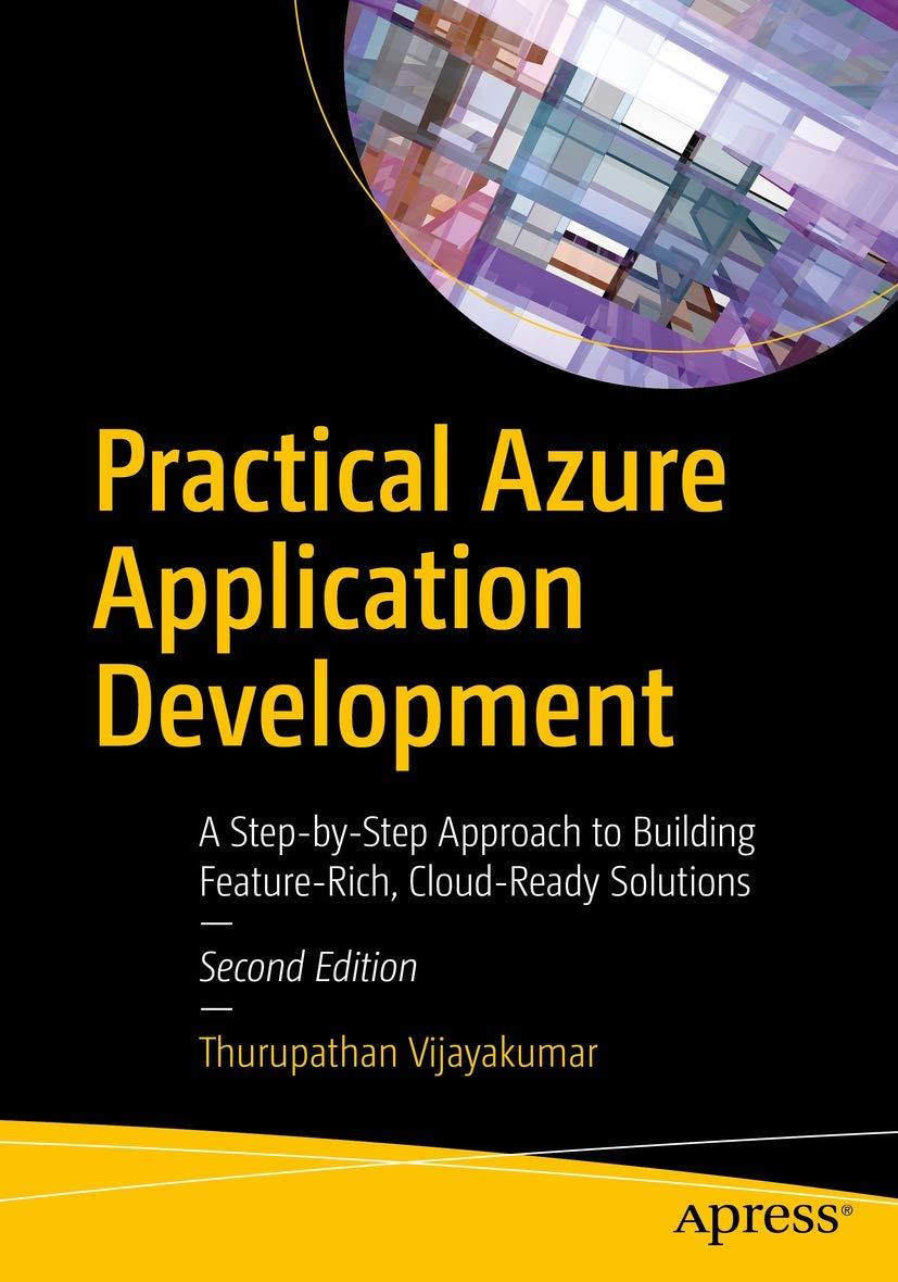 Practical Azure Application Development: A Step-by-Step Approach to Building Feature-Rich, Cloud-Ready Solutions