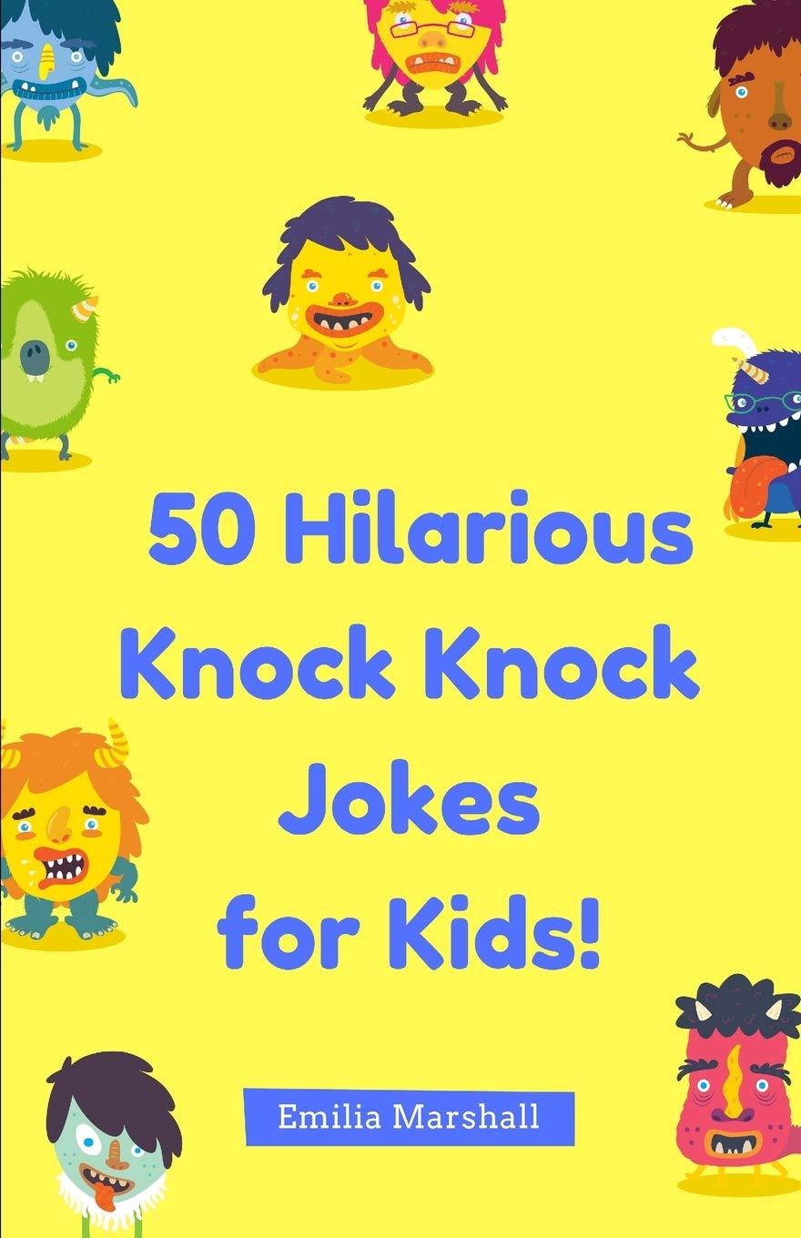 50 Hilarious Knock-Knock Jokes for Kids! Paperback – December 27, 2017