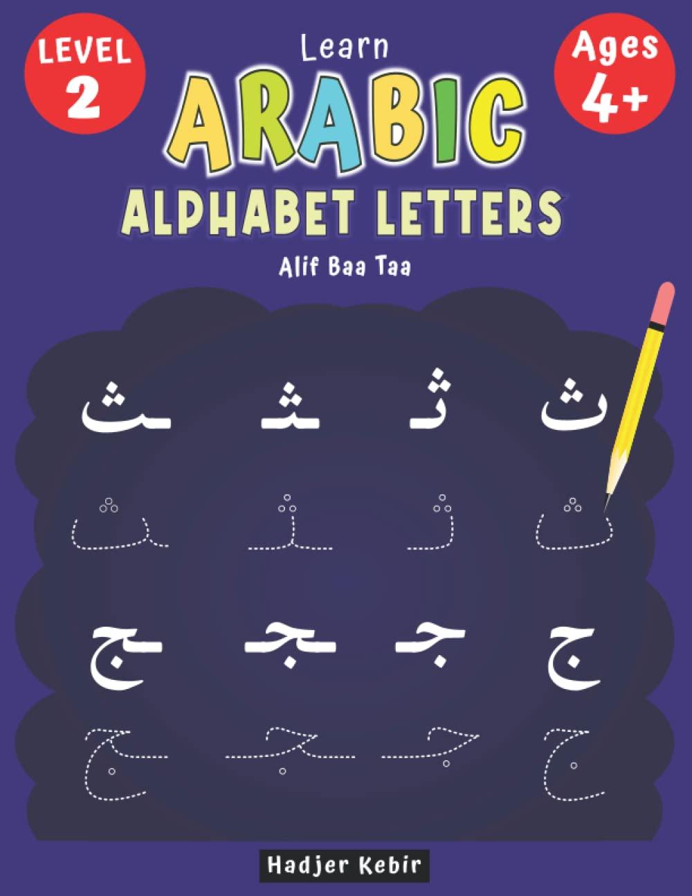 Learn Arabic Alphabet Letters Alif Baa Taa: Arabic Letters Modern Standard Arabic Writing, Arabic Handwriting & Alif Ba Ta Arabic Alphabet for Kids