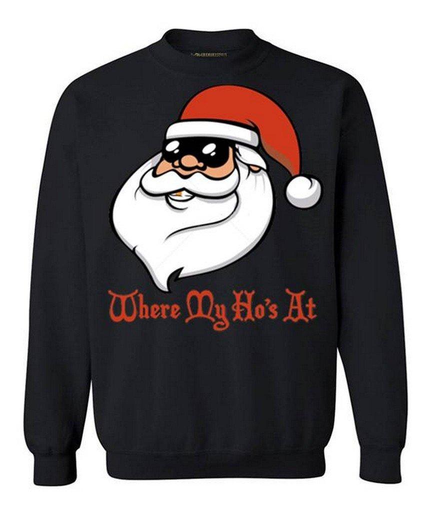 Where My Hos at Ugly Christmas Sweater - Holiday Funny Santa Season Sweatshirt