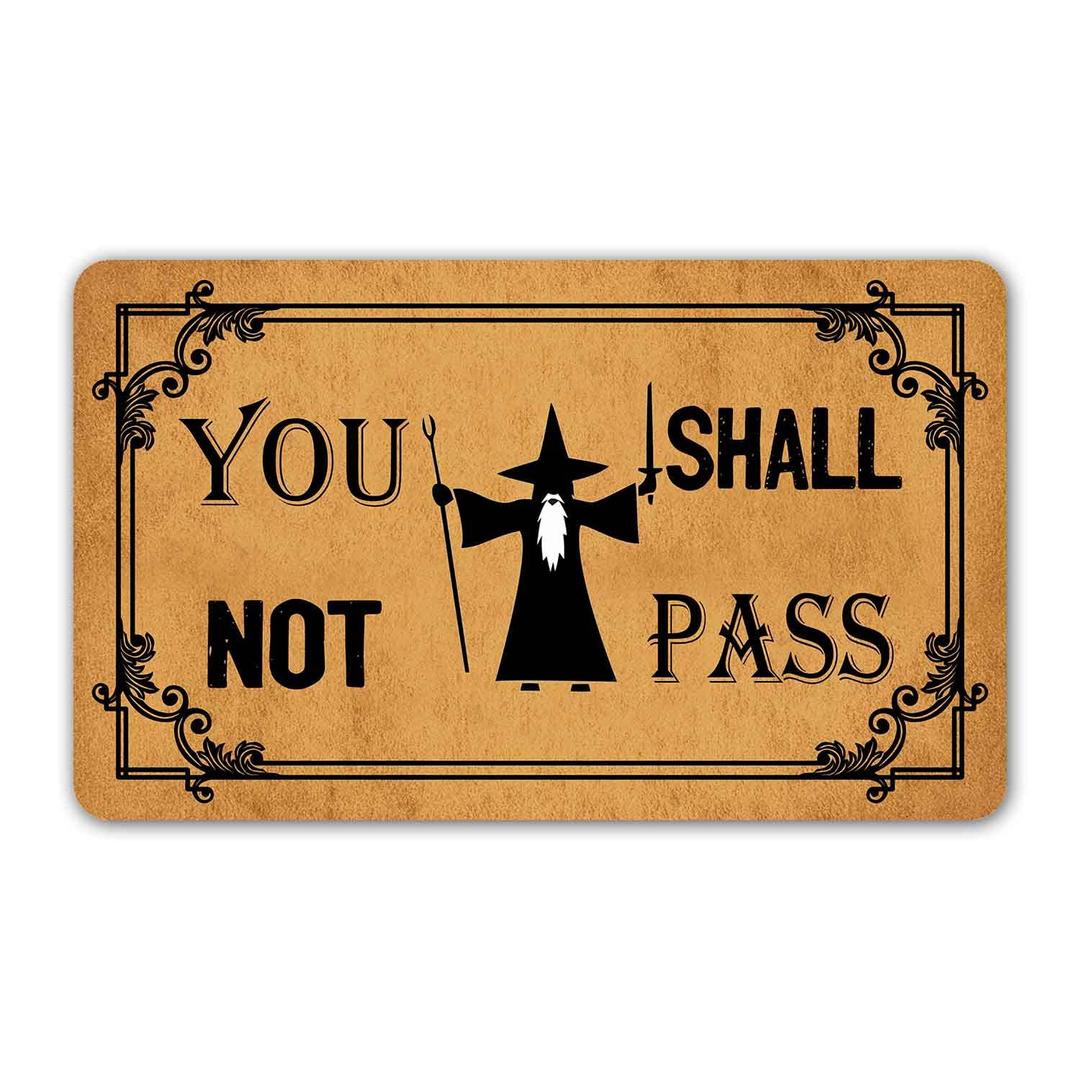 Funny Welcome Doormat Indoor Entray Front Porch Welcome Mat with Rubber Back 30"(L) x 18"(W)You Shall Not Pass Funny Doormat for Entrance Way Personalized Mat for Front Door Mat No Slip Kitchen Rug