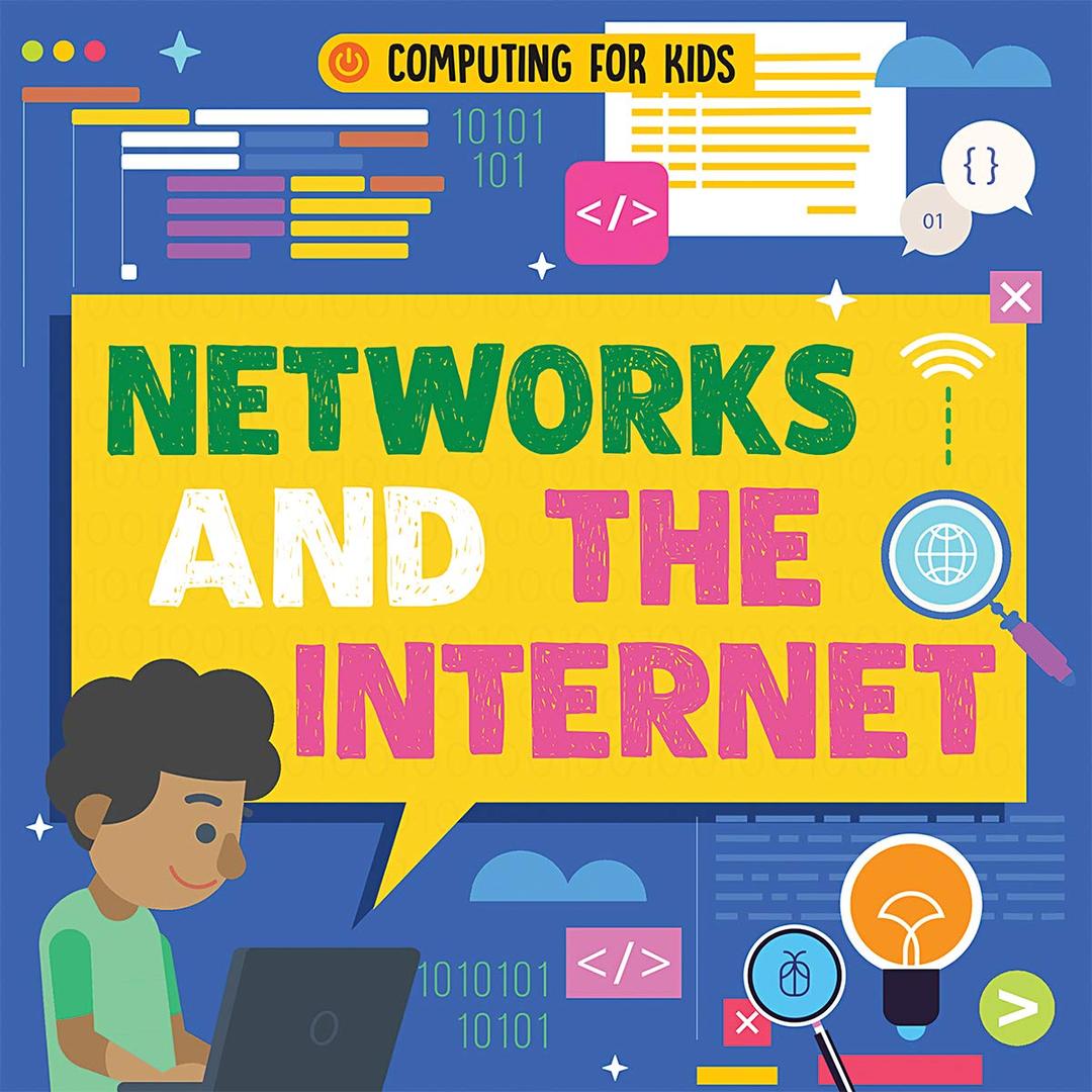 Networks and the Internet (Computing for Kids)