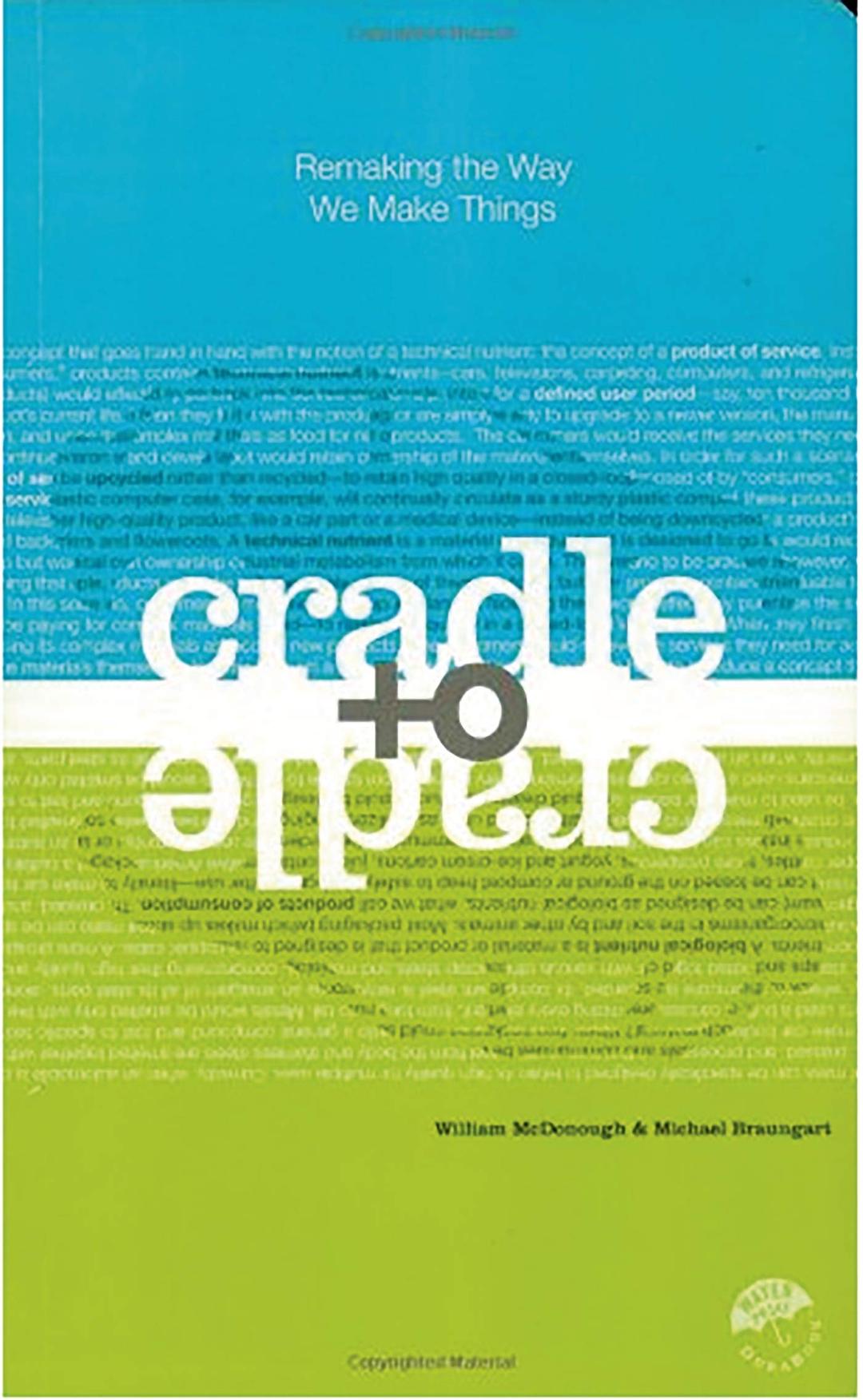 Cradle to Cradle: Remaking the Way We Make Things Paperback – April 22, 2002