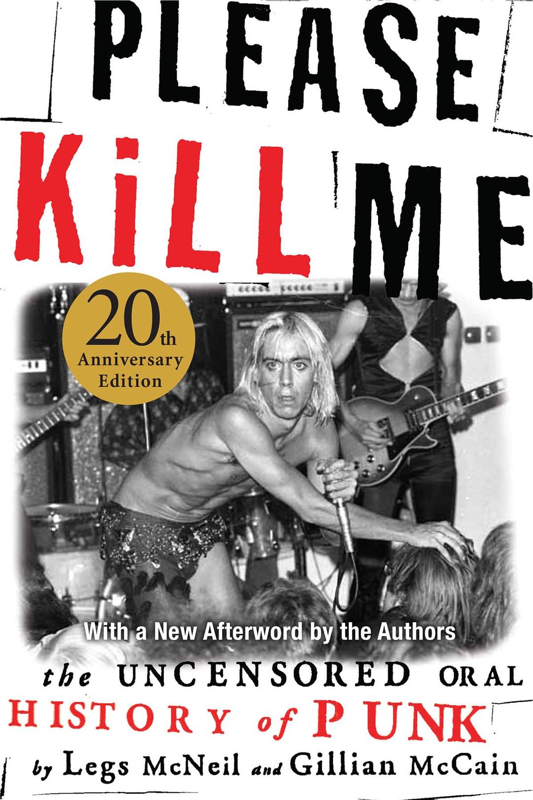 Legs McNeilPlease Kill Me: The Uncensored Oral History of Punk