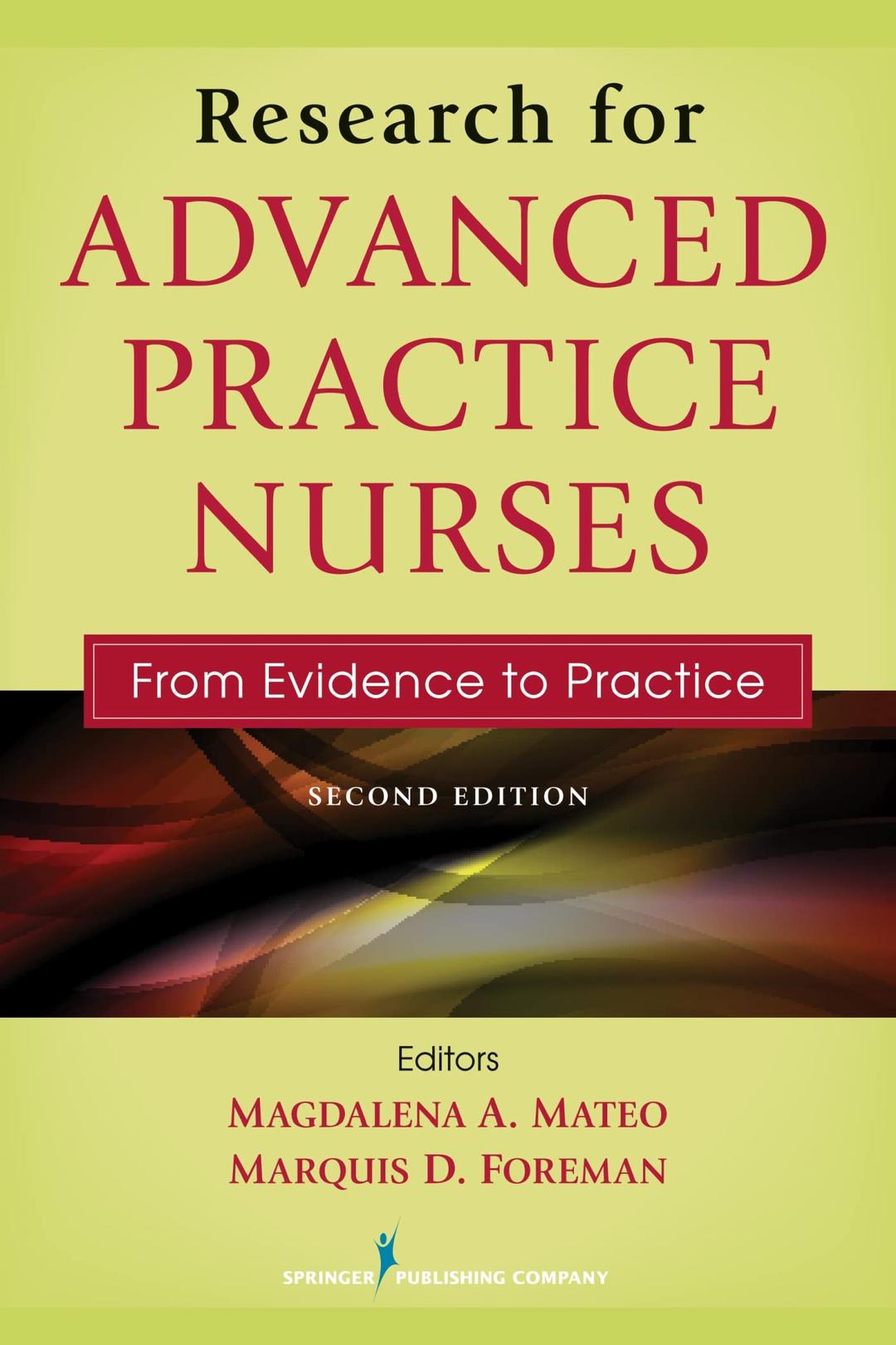 Research for Advanced Practice Nurses, Second Edition: From Evidence to Practice 2nd Edition