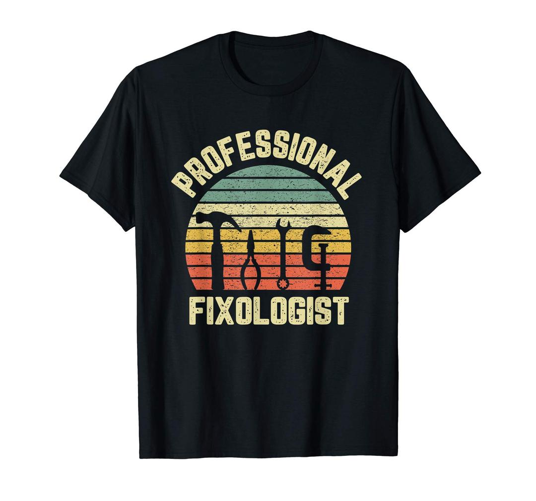 Funny Handyman Shirt Professional Fixologist Tools Repairman T-Shirt