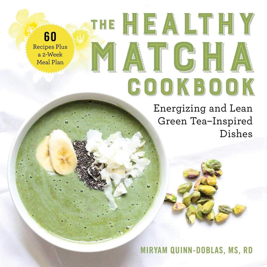 The Healthy Matcha Cookbook: Energizing and Lean Green Tea-Inspired Dishes Paperback – July 28, 2020