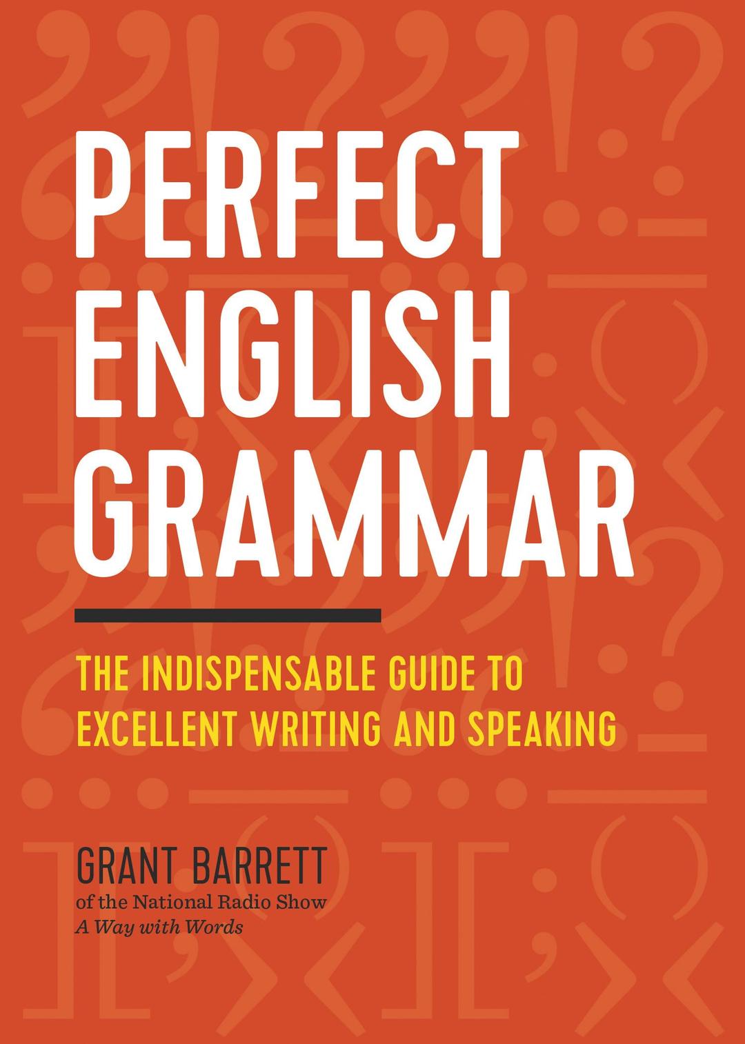 Perfect English Grammar: The Indispensable Guide to Excellent Writing and Speaking Paperback – March 29, 2016