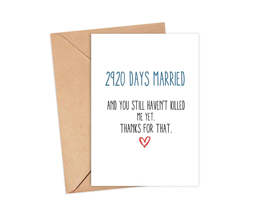 Funny 8th Anniversary Card - 2920 Days Married Card Funny Anniversary Card Husband Wife Him Her 8 Years Card Funny Wedding Anniversary Card 5x7''