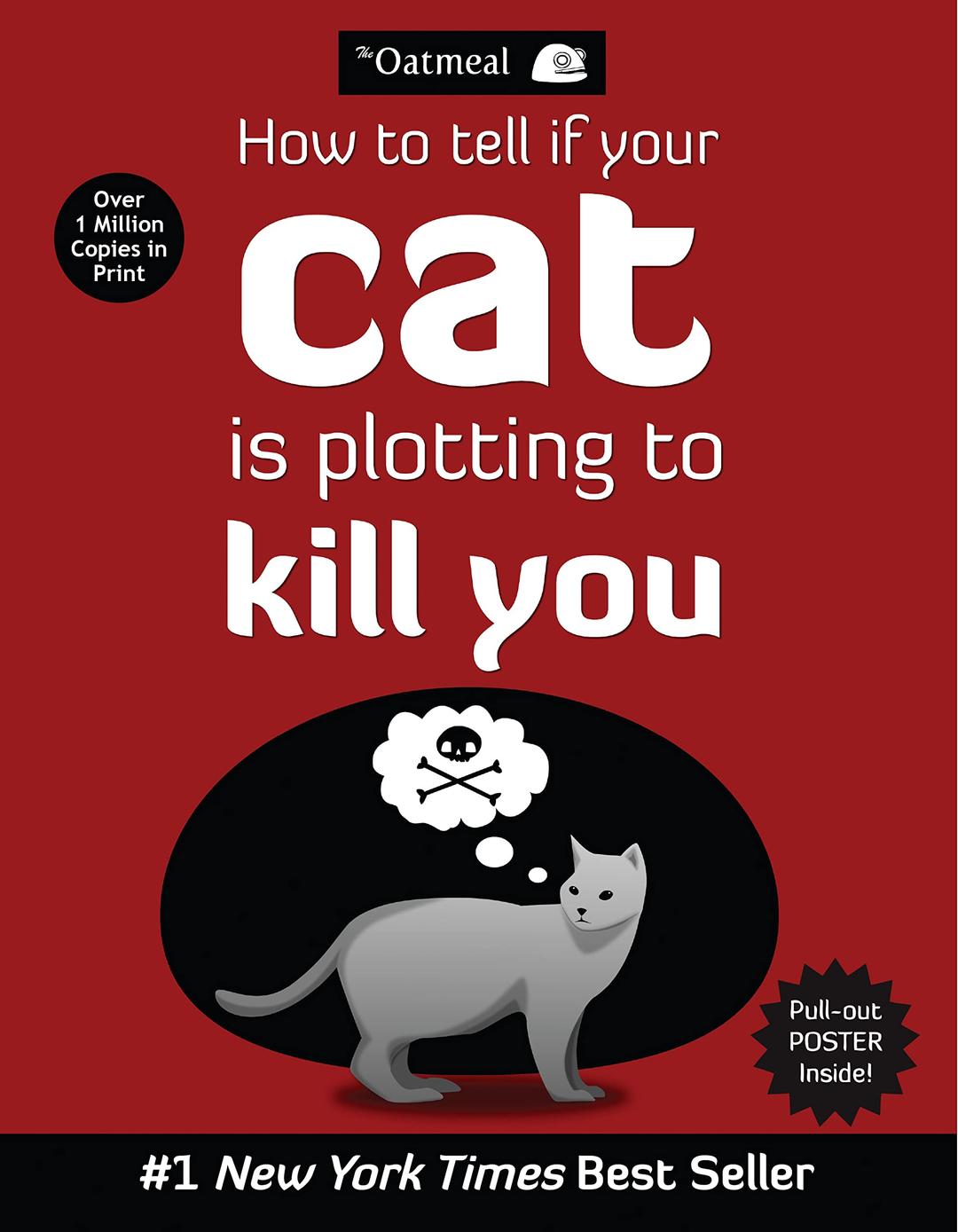 How to Tell If Your Cat Is Plotting to Kill You: Volume 2 (The Oatmeal)