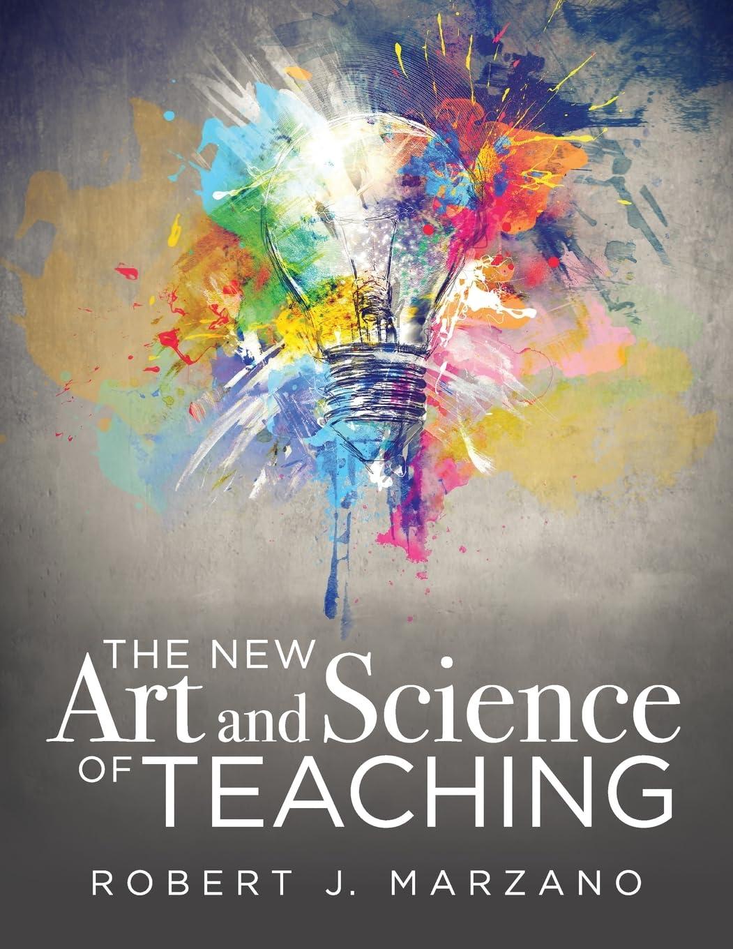 The New Art and Science of Teaching (More Than Fifty New Instructional Strategies for Academic Success) (The New Art and Science of Teaching Book Series)