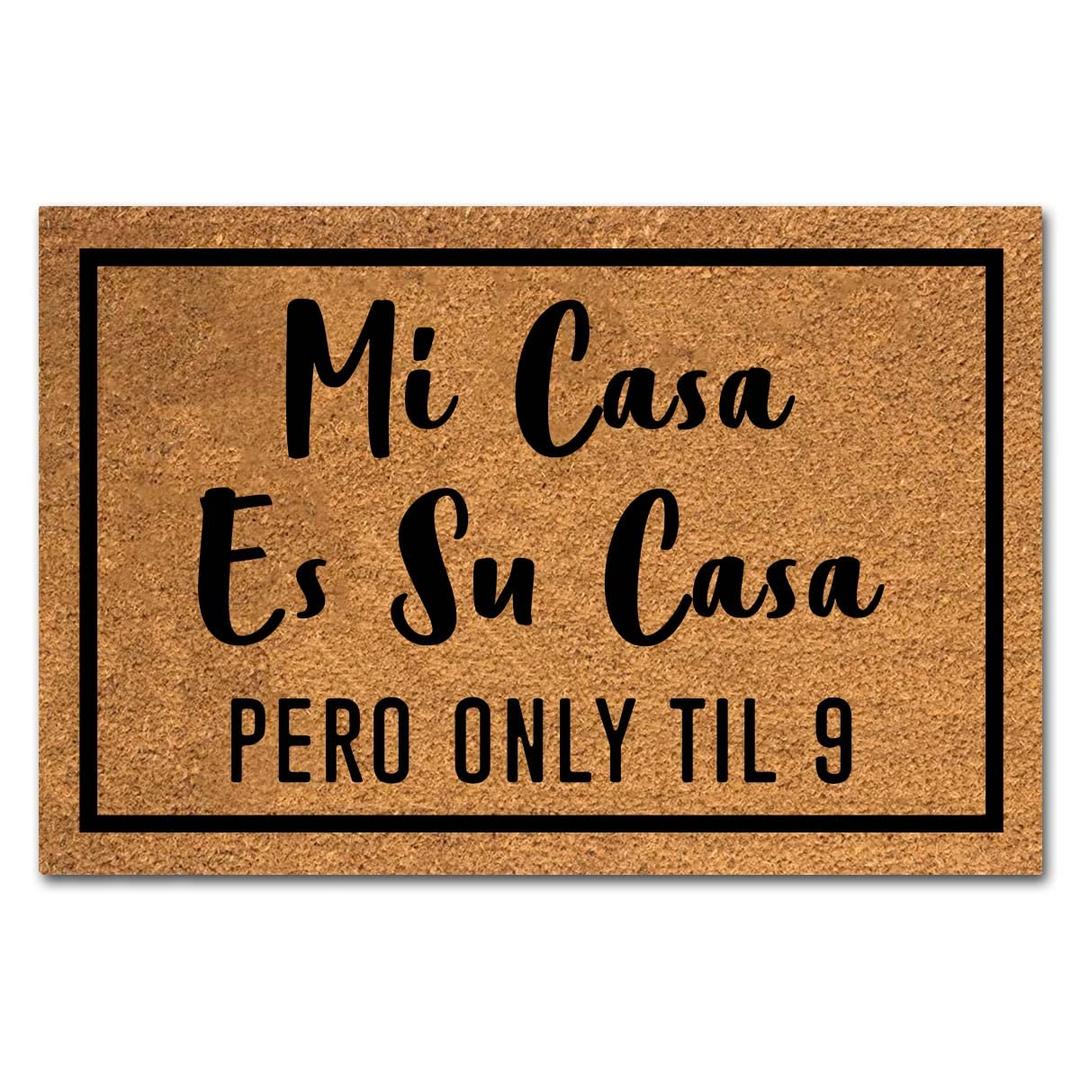 Funny Coir Doormat Mi Casa ES Su Casa Pero Only Til 9 Front Door Mat Entryway Outdoor Mat with Heavy Duty Front Porch Welcome Mats Entry Natural Coconut Brown Mat 23.6 x 15.7 Inch