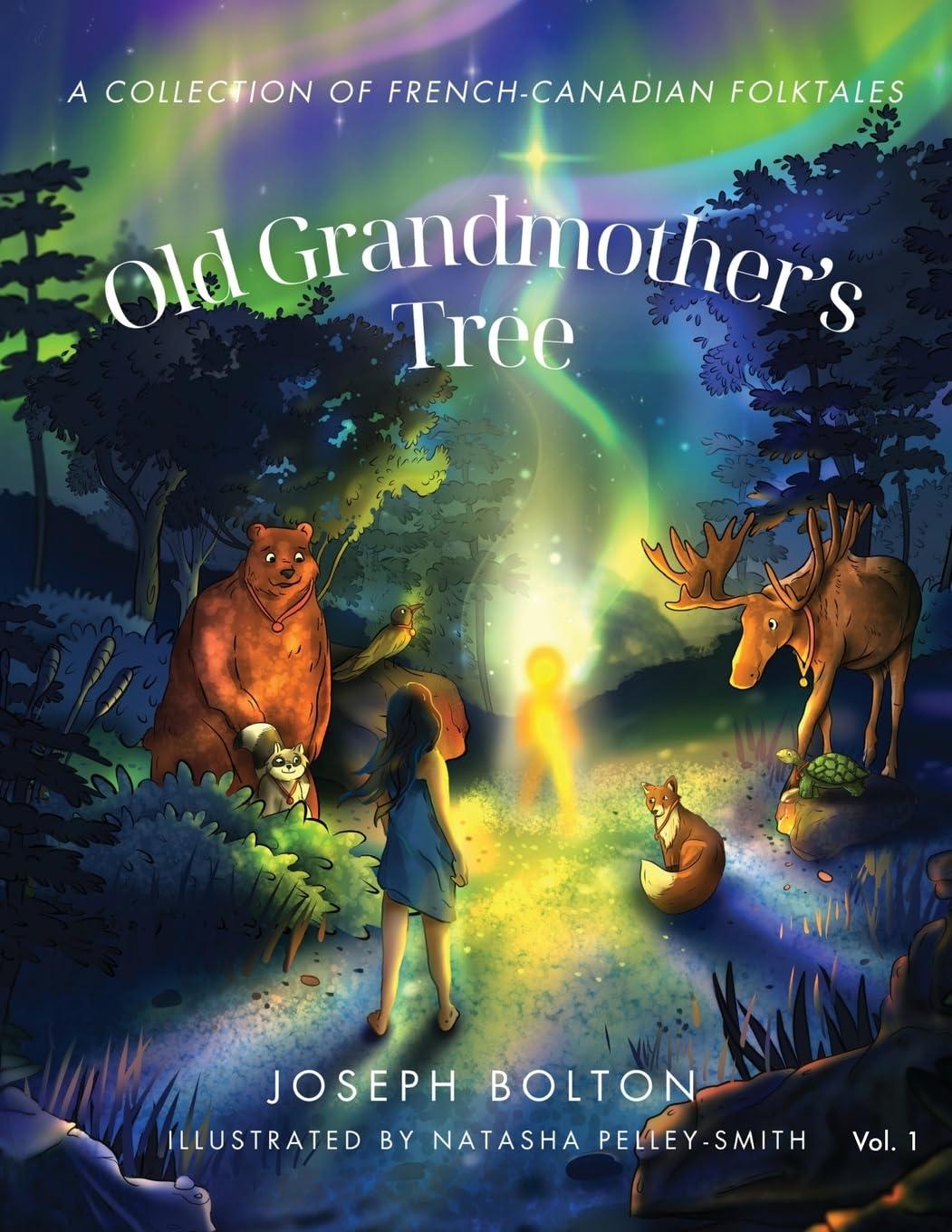 Old Grandmother's Tree: A Collection of French-Canadian Folktales, Volume 1