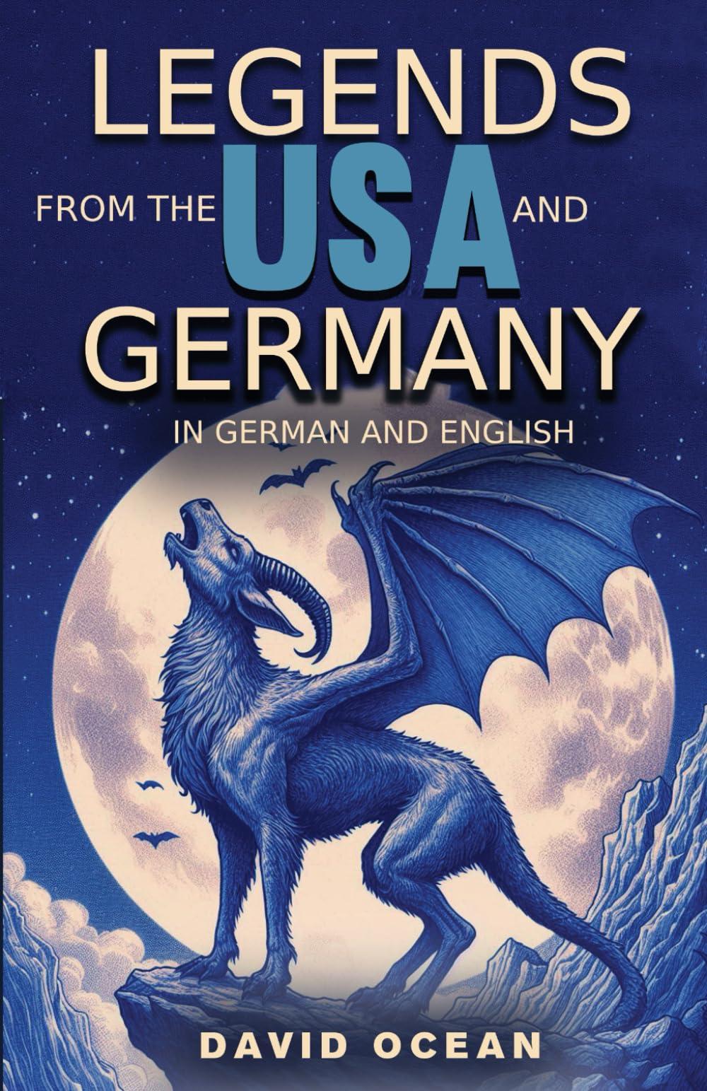 Legends from the USA and Germany in German and English: German book with parallel English translation - German and English short stories for all ... adults, for beginners and advanced learners