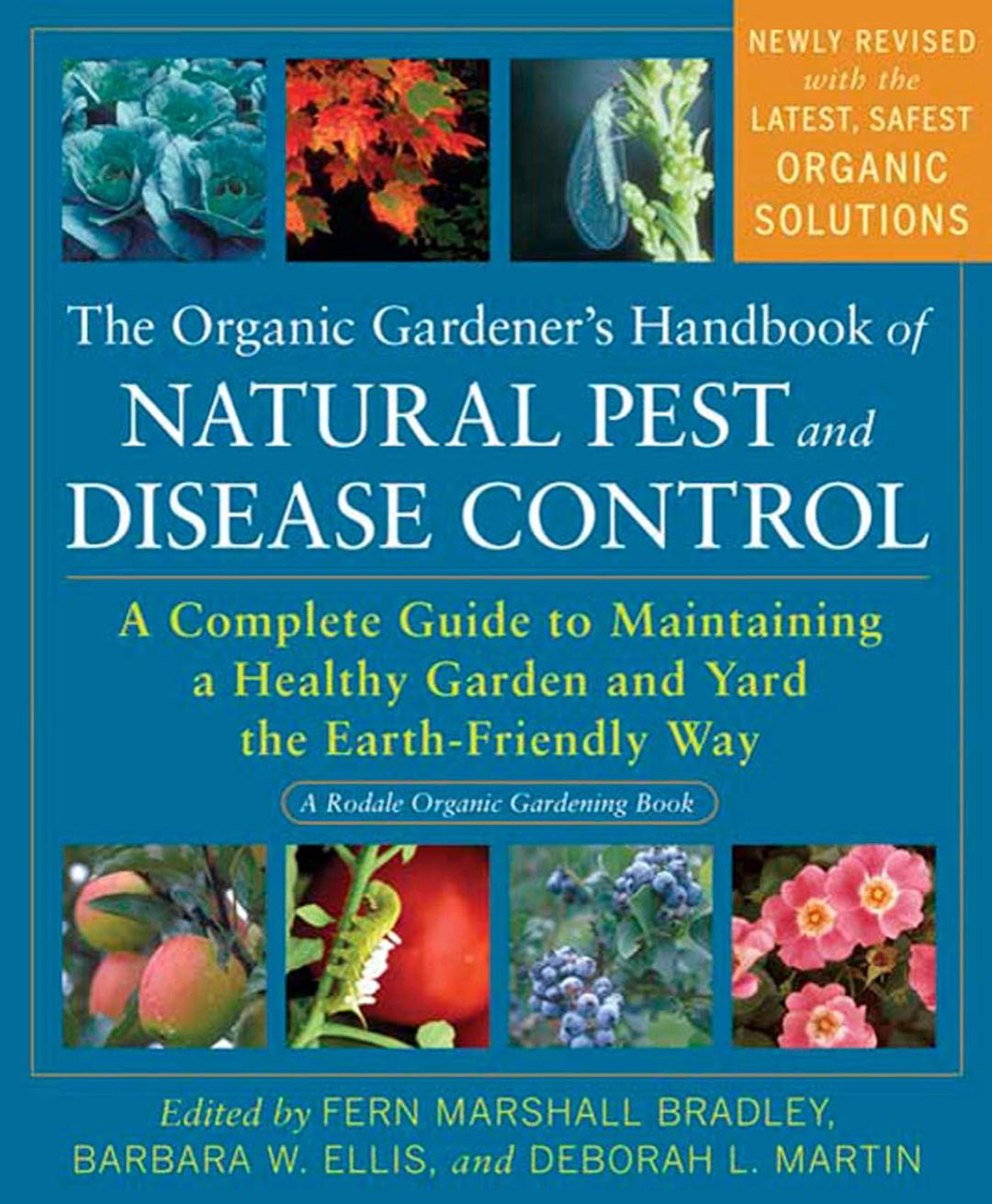 The Organic Gardener's Handbook of Natural Pest and Disease Control: A Complete Guide to Maintaining a Healthy Garden and Yard the Earth-Friendly Way (Rodale Organic Gardening) Paperback – February 2, 2010