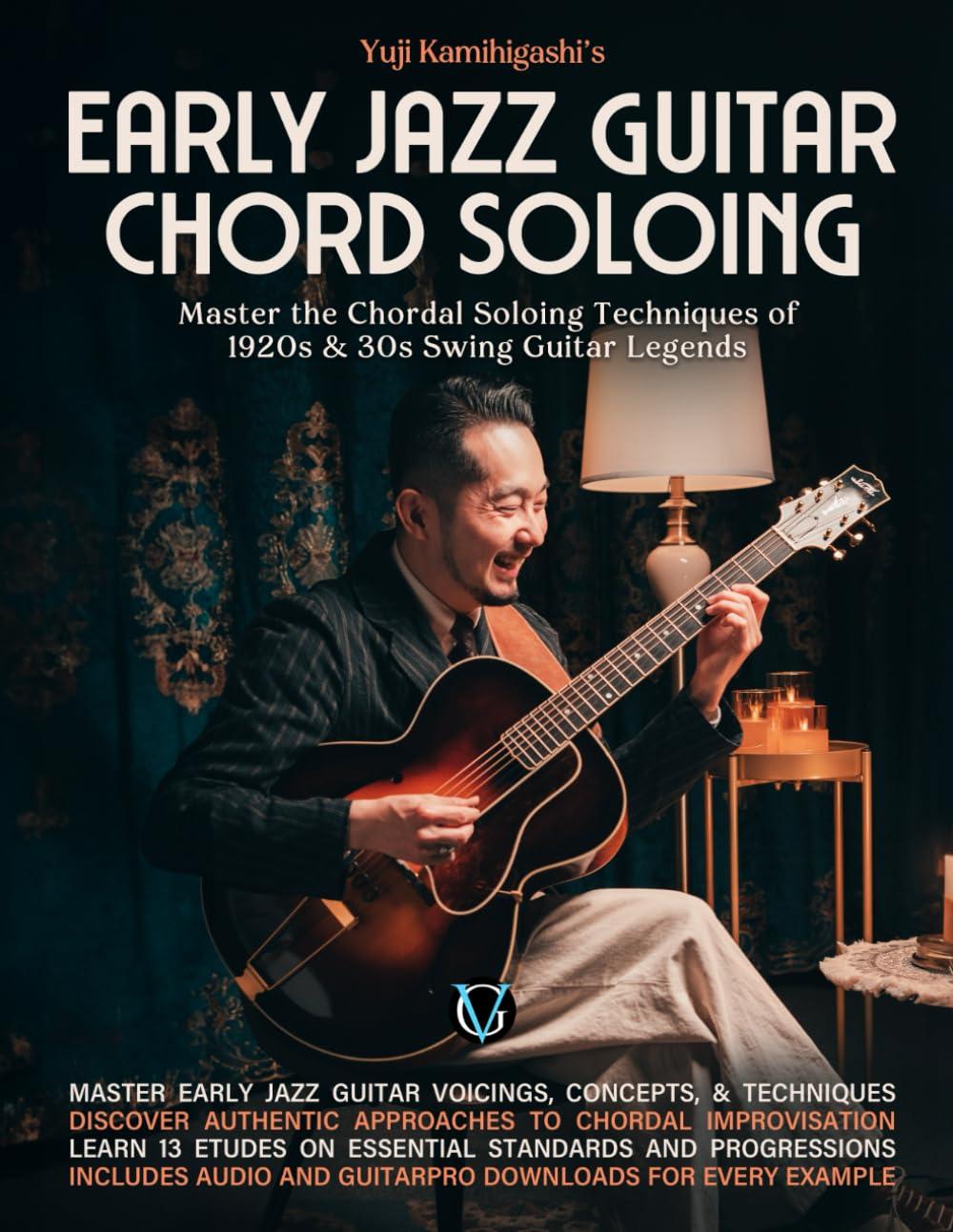 Early Jazz Guitar Chord Soloing: Master the Chordal Soloing Techniques of 1920s & 30s Swing Guitar Legends