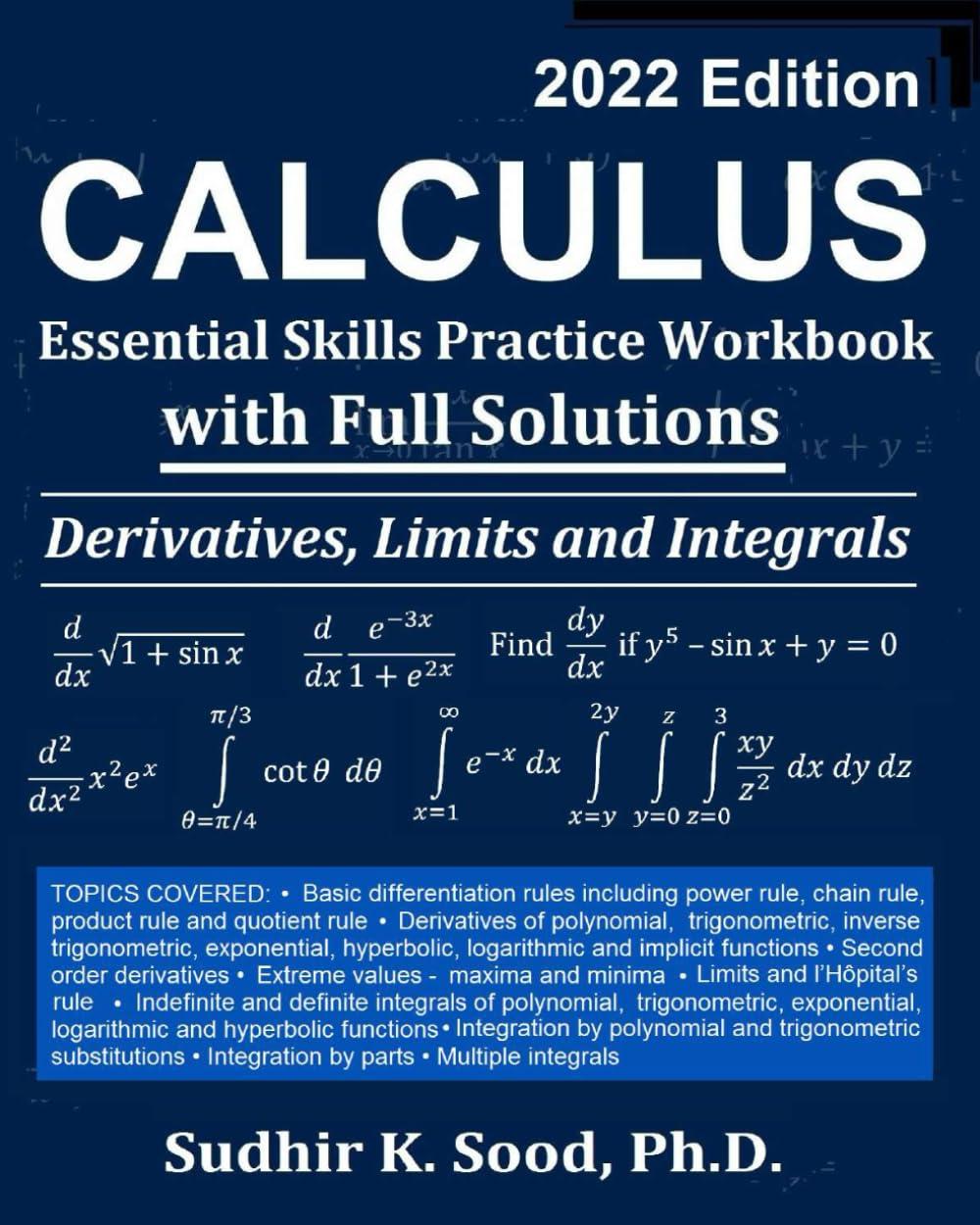 Calculus: Essential Skills Practice Workbook with Full Solutions - Derivatives, Limits and Integrals 2022 Edition