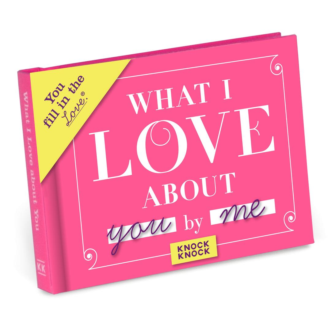 Knock Knock What I Love about You Fill in the Love Journal: Fill-in-the-blank Journal