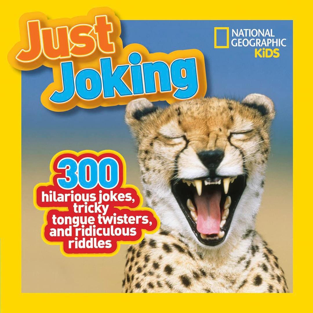 National Geographic Kids Just Joking: 300 Hilarious Jokes, Tricky Tongue Twisters, and Ridiculous Riddles Paperback – March 13, 2012