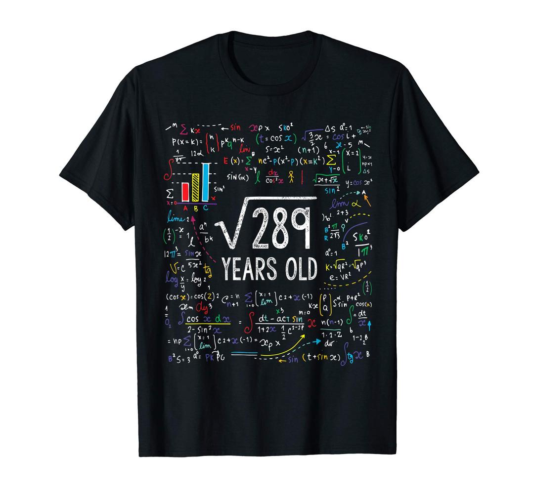 Square Root Of 289 Years Old Seventeen B-DaySquare Root Of 289 17th Birthday 17 Year Old Gifts Math Bday T-Shirt