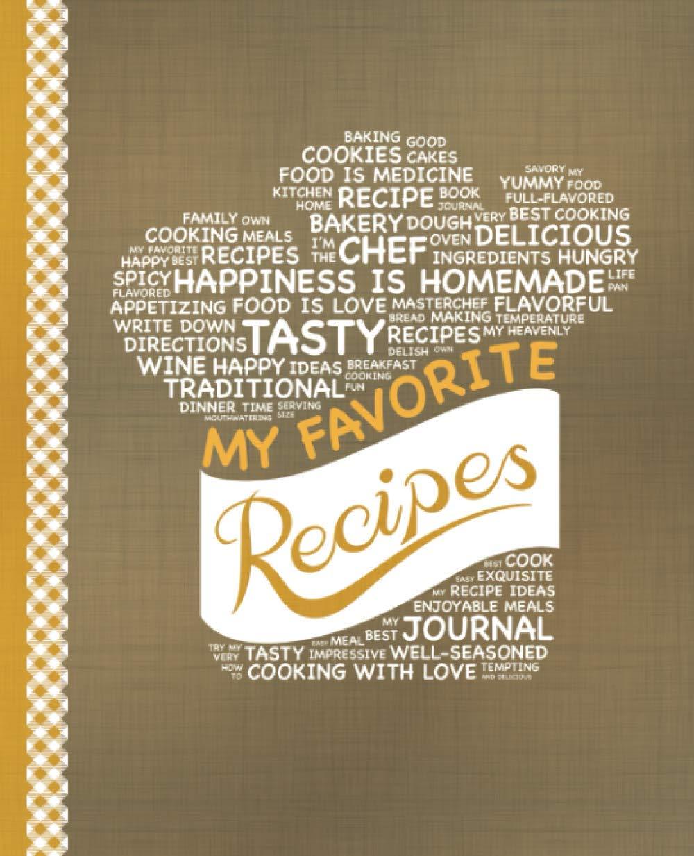 My Favorite Recipes: Blank Recipe Book to Write In: Collect the Recipes You Love in Your Own Custom Cookbook, (100-Recipe Journal and Organizer) Paperback – April 6, 2018