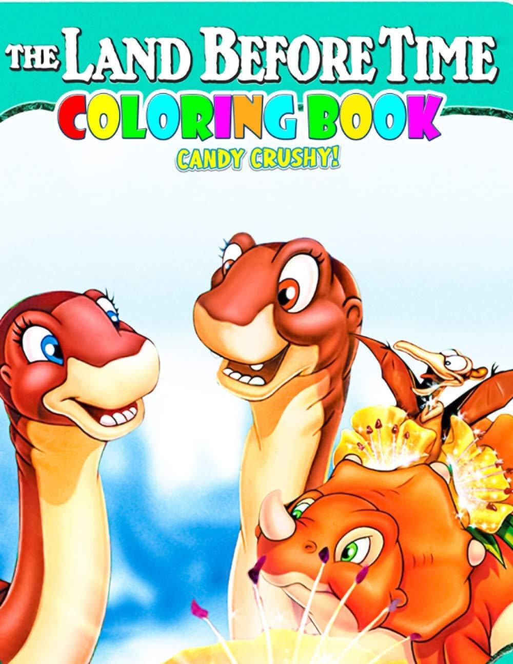 Candy Crushy - The Land Before Time Coloring Book: Amazing The Land Before Time Adult Coloring Books Colouring Page