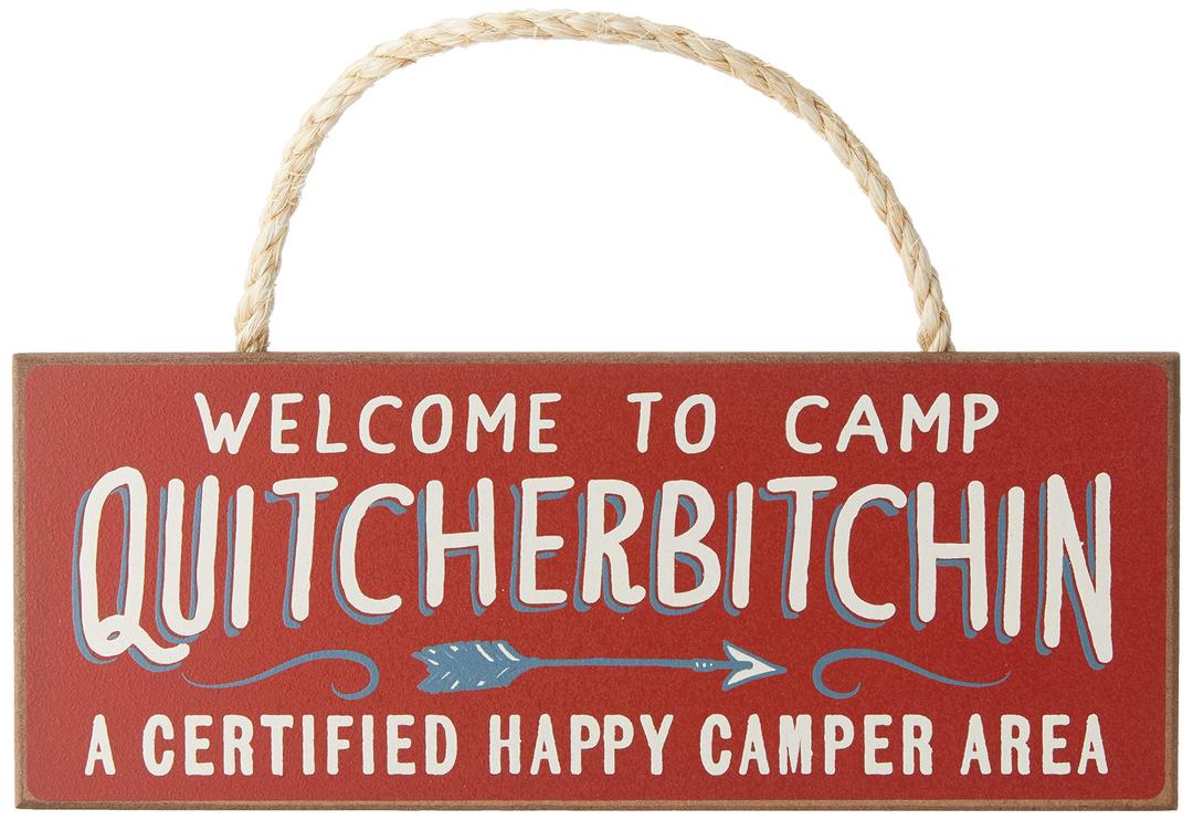 Welcome to Camp Quitcherbitchin - 4x10 Hanging Wooden Sign by My Word!