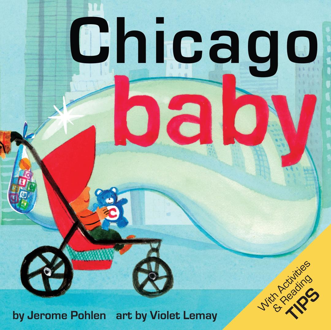 Chicago Baby: An Adorable & Giftable Board Book with Activities for Babies & Toddlers that Explores the Windy City (Local Baby Books) Board book – Illustrated, April 1, 2013