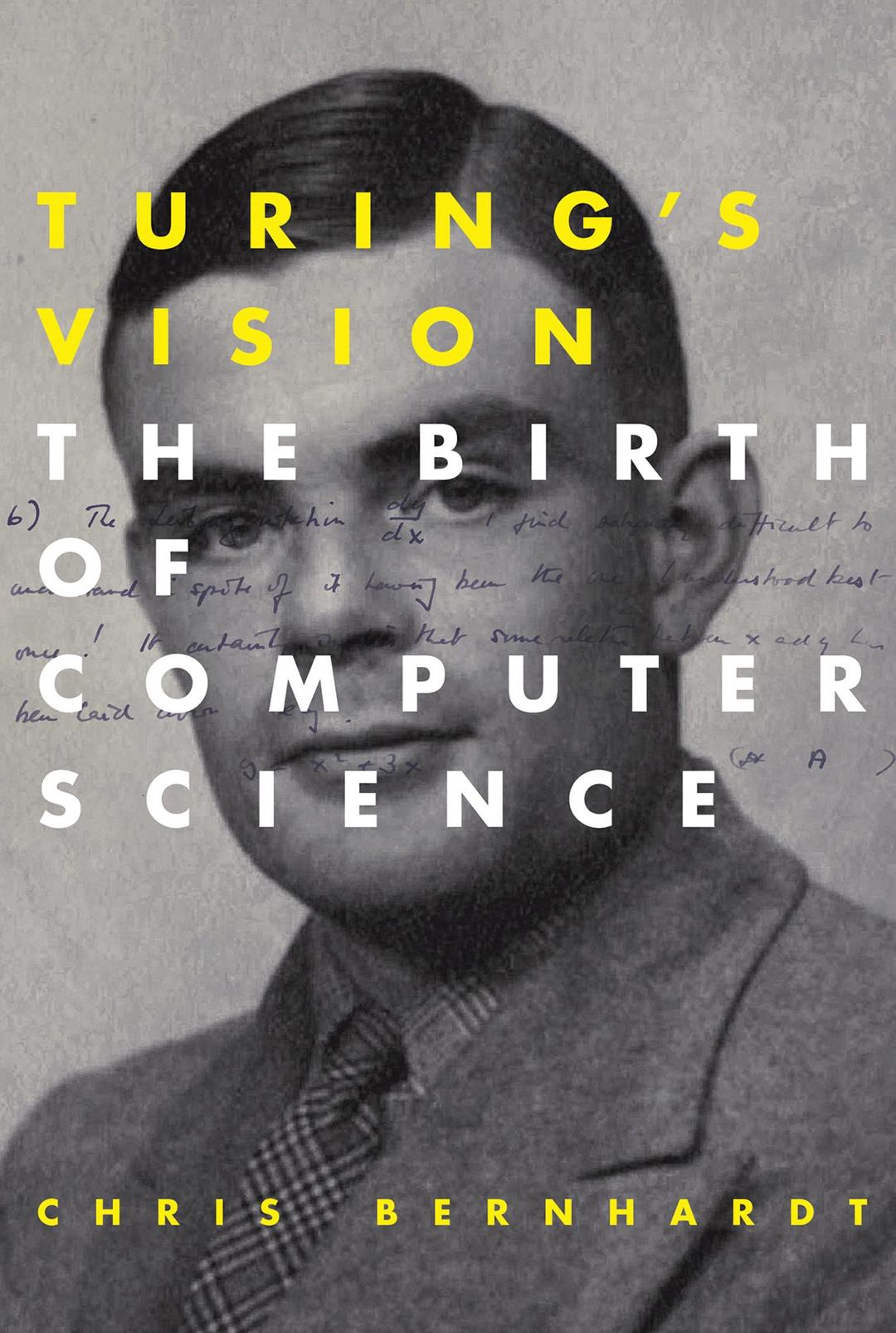 Turing's Vision: The Birth of Computer Science (Mit Press)