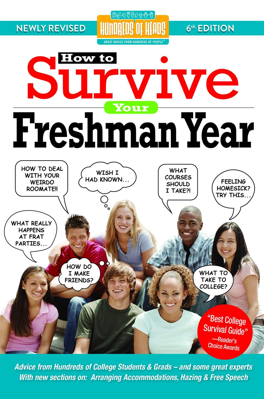 How to Survive Your Freshman Year: By Hundreds of Sophomores, Juniors and Seniors Who Did (Hundreds of Heads Survival Guides)