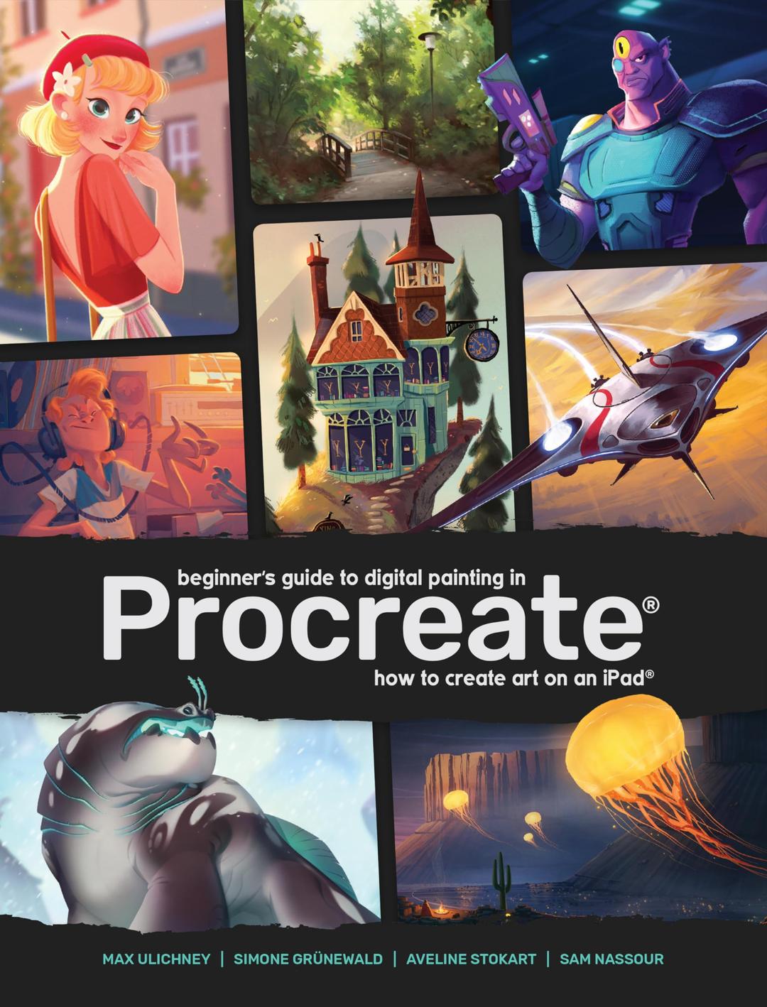 Beginner's Guide to Digital Painting in Procreate: How to Create Art on an iPad® Paperback – April 28, 2020